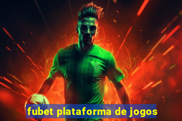 fubet plataforma de jogos